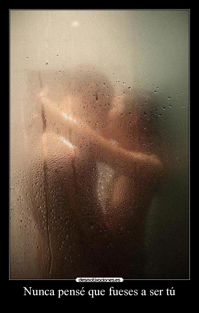 Nunca pensé que fueses a ser tú - 