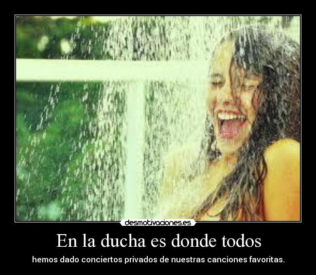 En la ducha es donde todos -