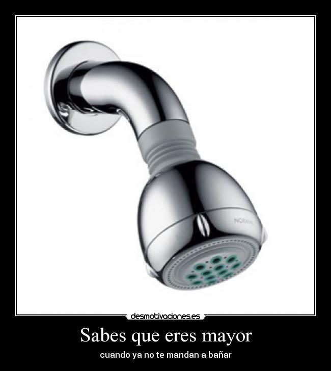 Sabes que eres mayor - cuando ya no te mandan a bañar