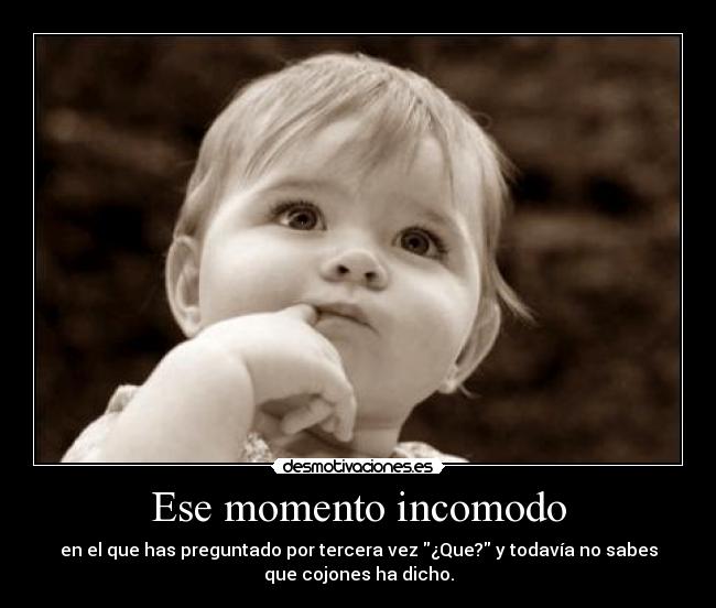 Ese momento incomodo -