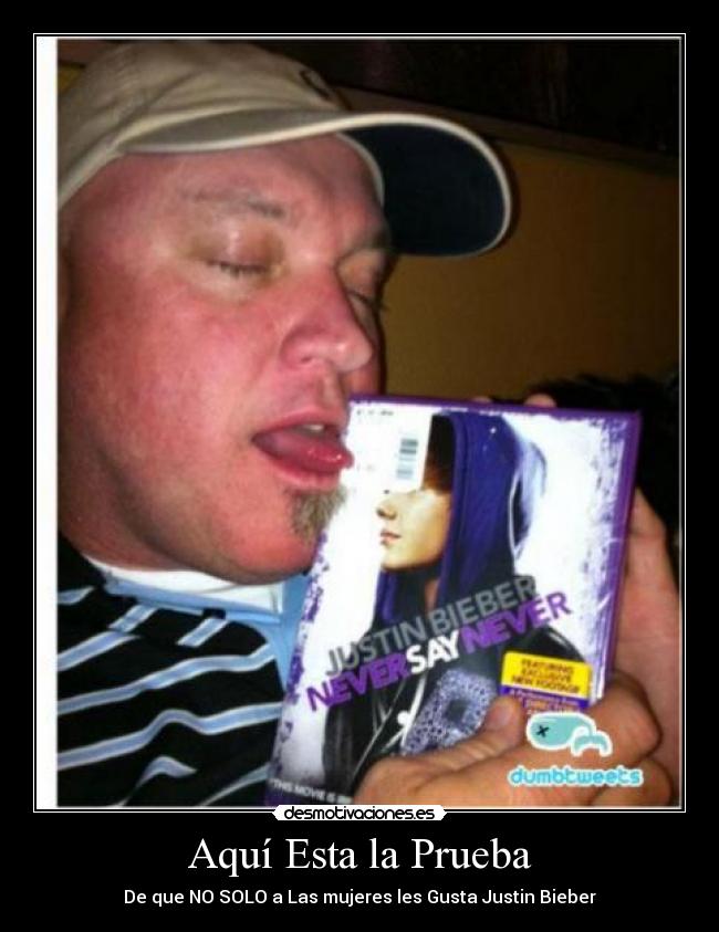Aquí Esta la Prueba - De que NO SOLO a Las mujeres les Gusta Justin Bieber
