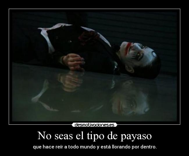 No seas el tipo de payaso -