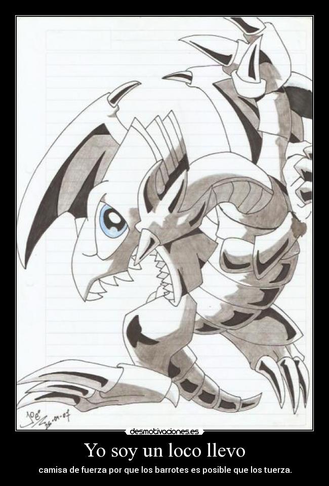 Yo soy un loco llevo - camisa de fuerza por que los barrotes es posible que los tuerza.