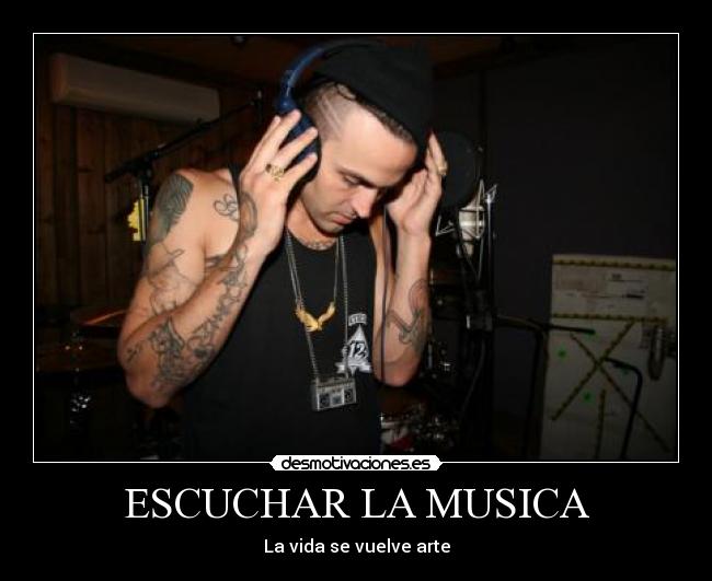 ESCUCHAR LA MUSICA - 