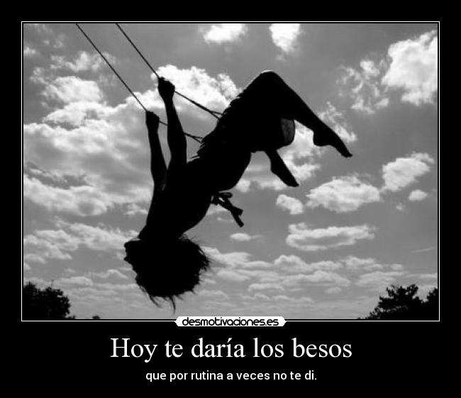 Hoy te daría los besos -