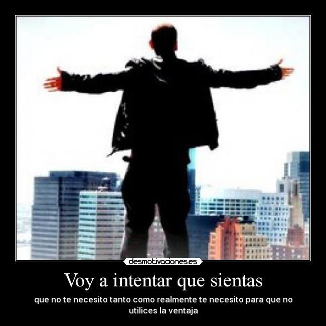 Voy a intentar que sientas -