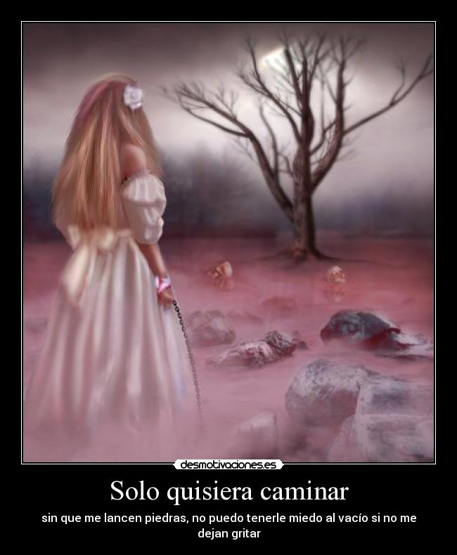 Solo quisiera caminar -