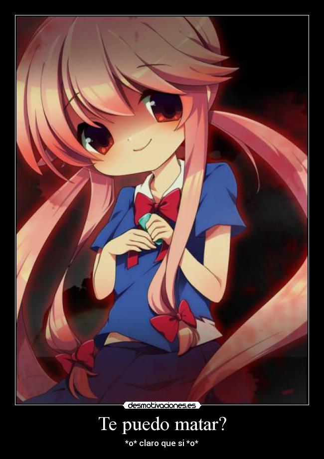 Te puedo matar? - *o* claro que si *o*