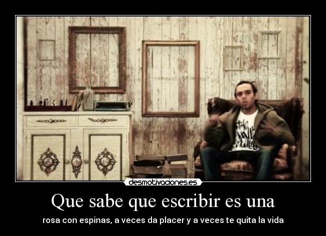 Que sabe que escribir es una - 