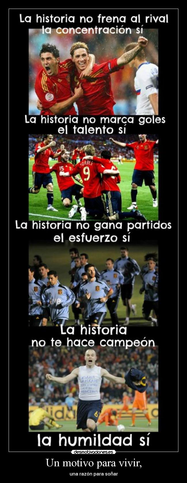 Un motivo para vivir, - una razón para soñar