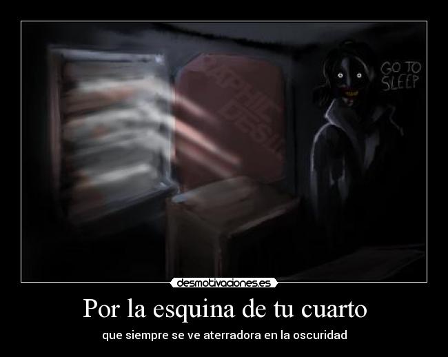 Por la esquina de tu cuarto -