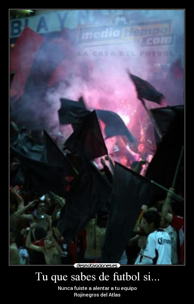 Tu que sabes de futbol si... -