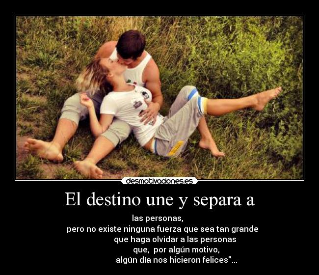 El destino une y separa a -