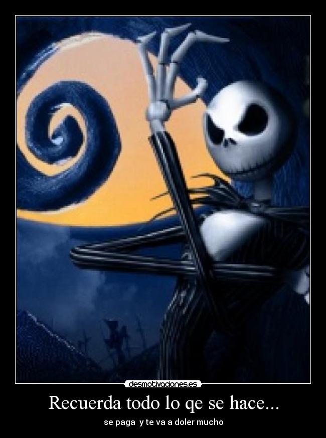 Recuerda todo lo qe se hace... -
