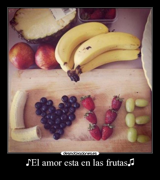 ♪El amor esta en las frutas♫ - 