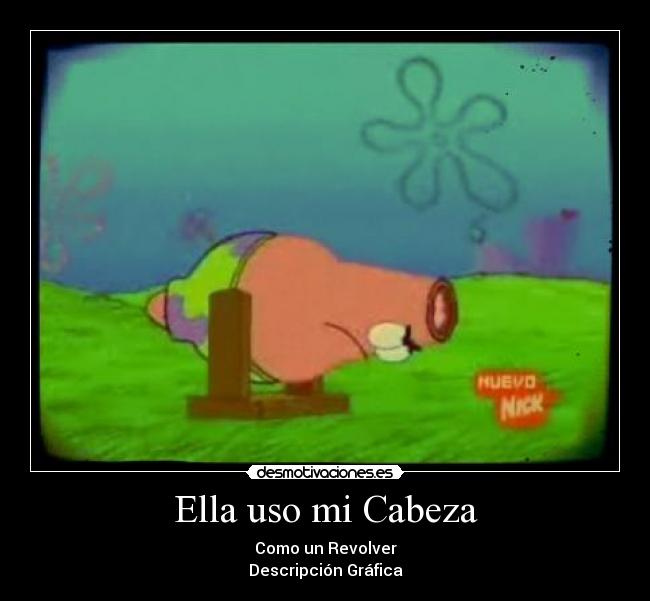 carteles natt ella uso cabeza como revolver soda stereo descripcion grafica patricio estrella bob desmotivaciones