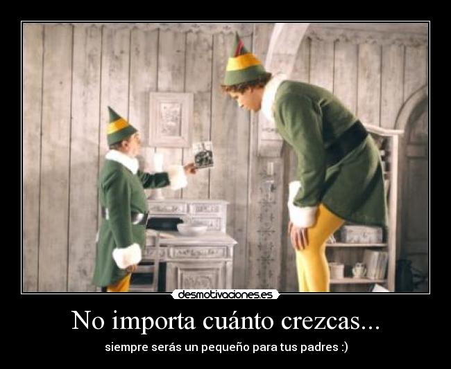 No importa cuánto crezcas... -
