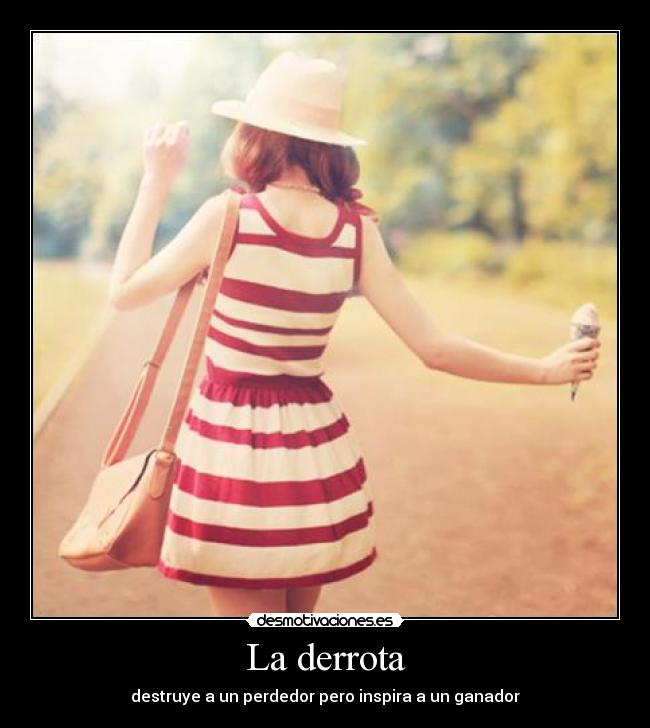 La derrota - destruye a un perdedor pero inspira a un ganador