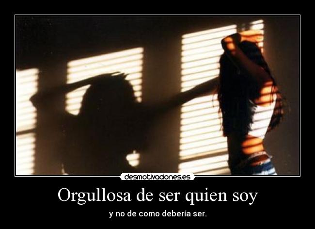 Orgullosa de ser quien soy -