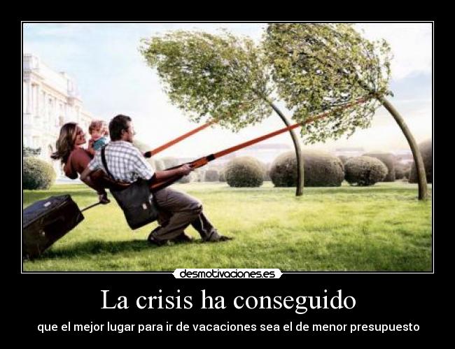 La crisis ha conseguido - 