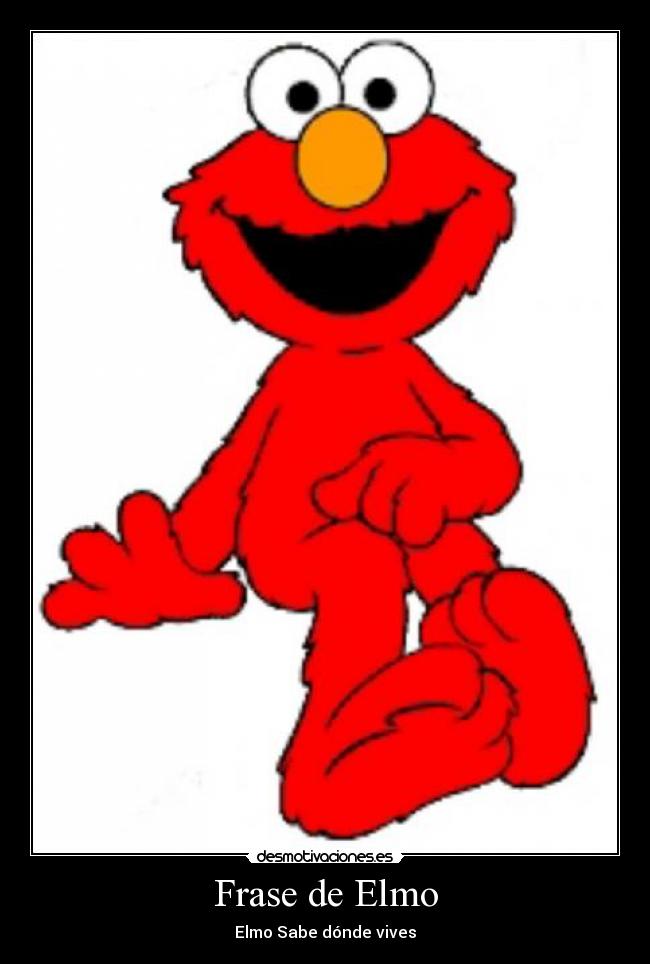 Frase de Elmo - Elmo Sabe dónde vives