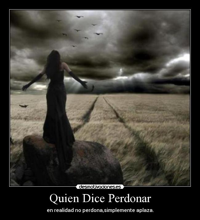 Quien Dice Perdonar -