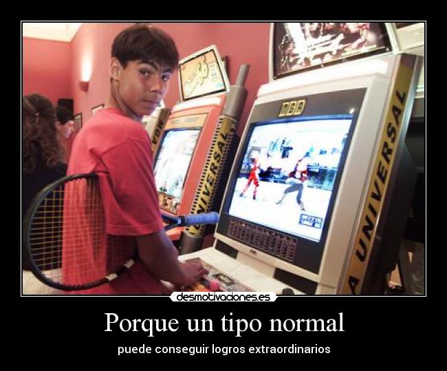 Porque un tipo normal -