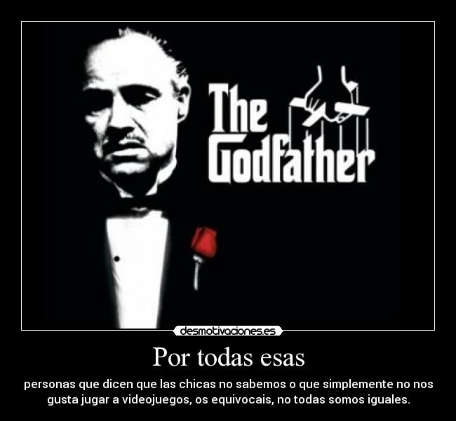carteles padrino playstation porque por ser chica tenemos que jugar juegos ninas desmotivaciones