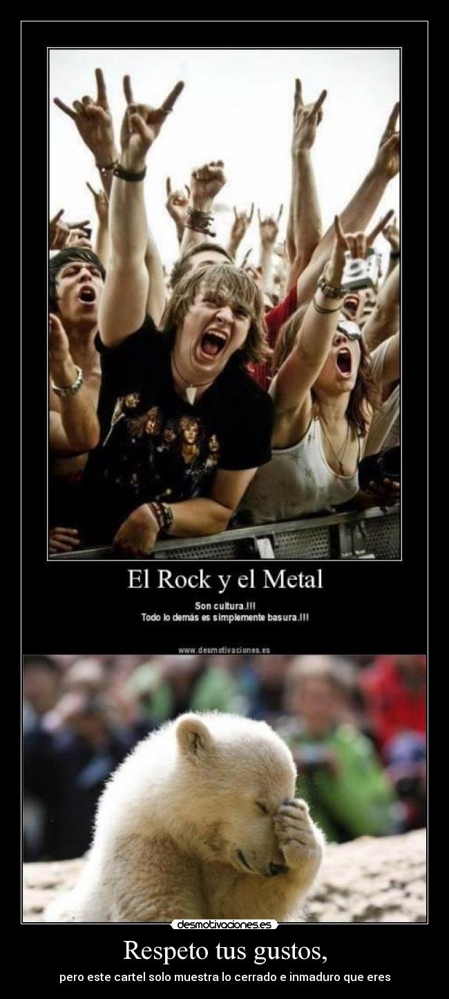 carteles cartel cerrado inmaduro gustos musica rock metal oso polar facepalm desmotivaciones