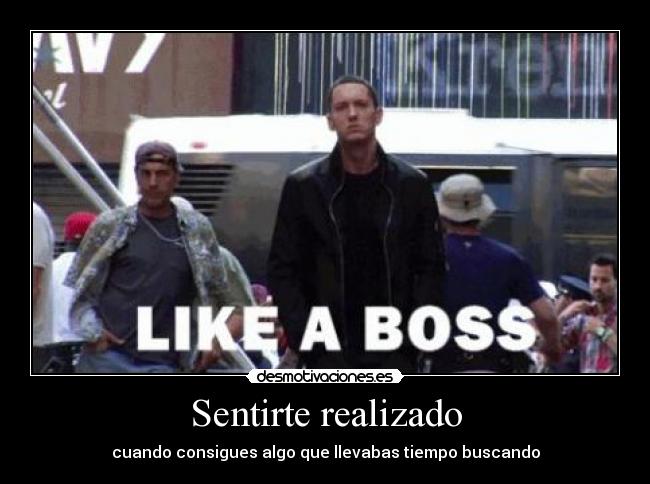 Sentirte realizado - cuando consigues algo que llevabas tiempo buscando