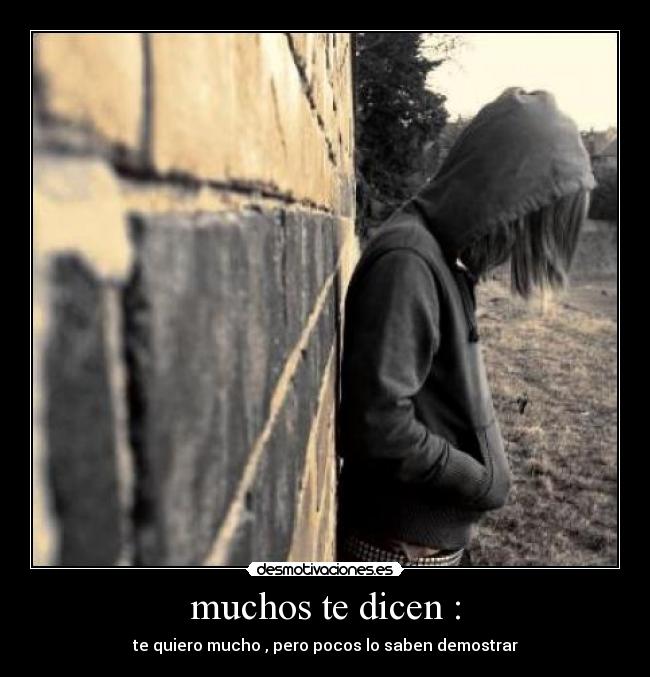muchos te dicen : - 