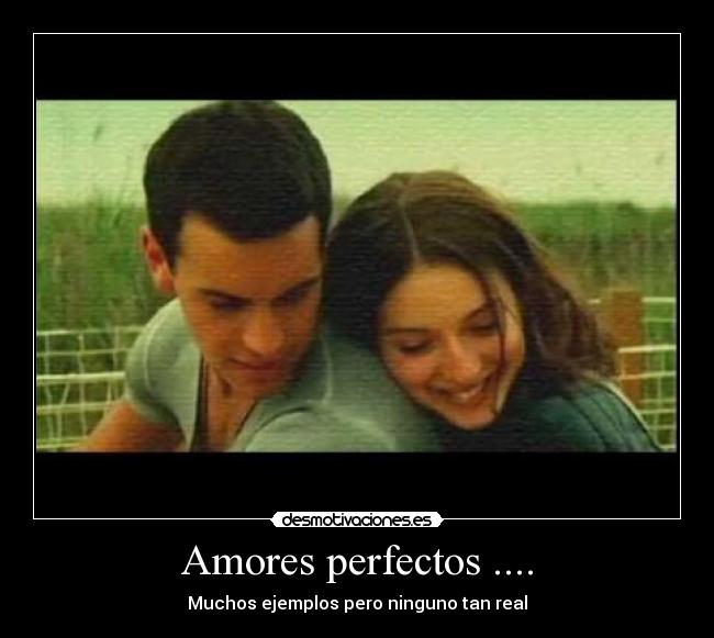 Amores perfectos .... -
