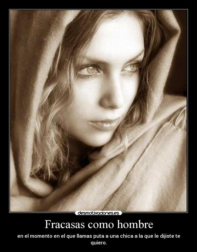 Fracasas como hombre -