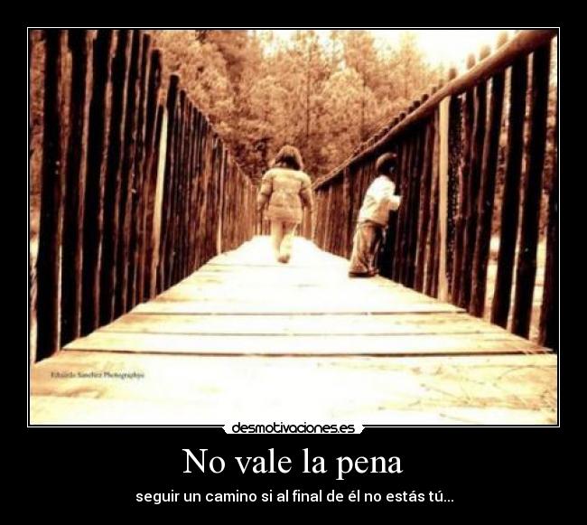 No vale la pena -