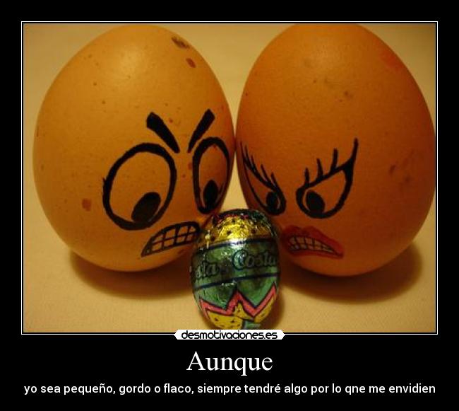 carteles aunque sea pequeno siempre habra una excusa para que envidien enojen desmotivaciones