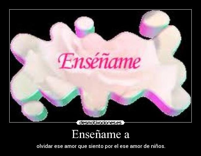 Enseñame a - 