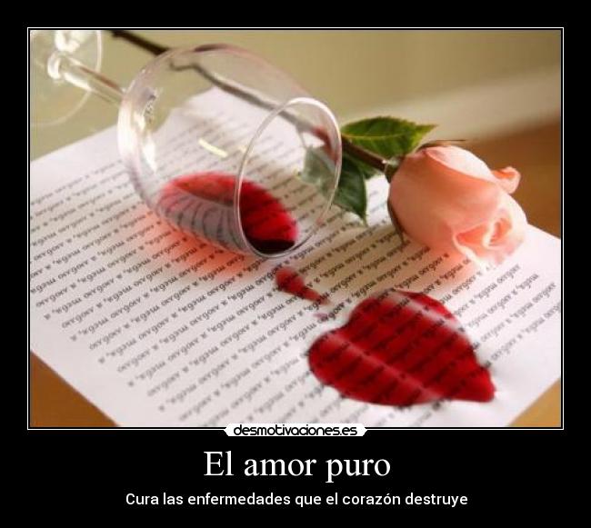 El amor puro - Cura las enfermedades que el corazón destruye