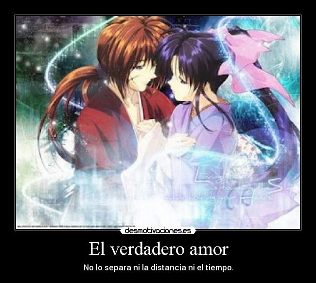 El verdadero amor - No lo separa ni la distancia ni el tiempo.