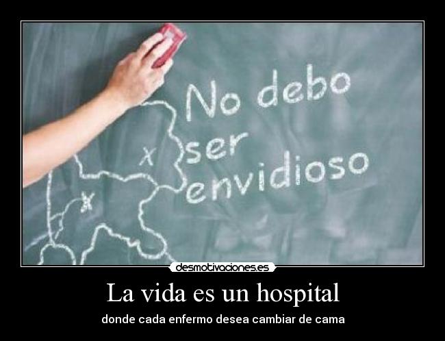 La vida es un hospital -