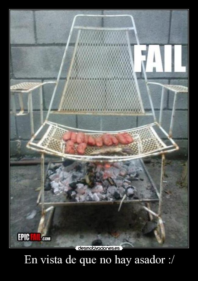 En vista de que no hay asador :/ -