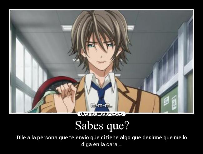 Sabes que? -