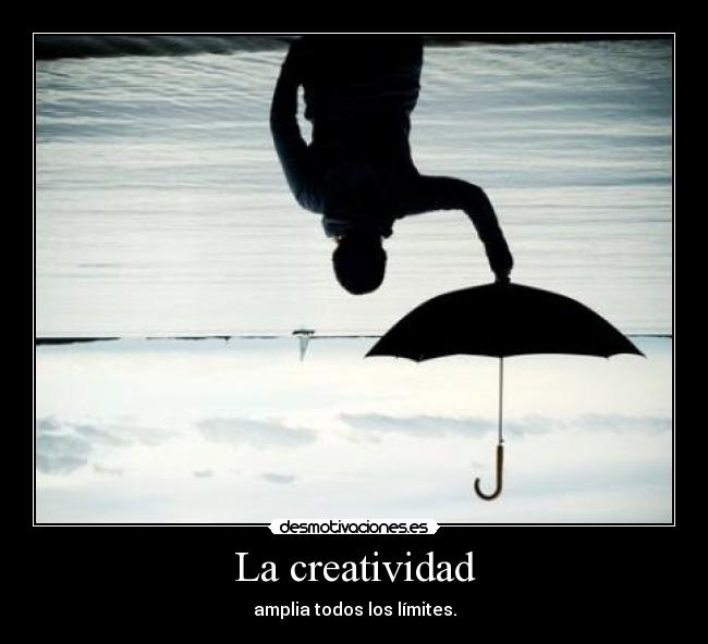 La creatividad - amplia todos los límites.