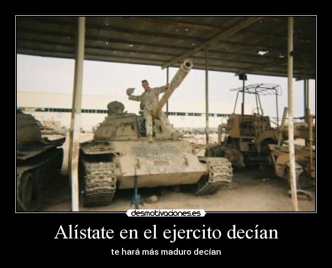 Alístate en el ejercito decían - 