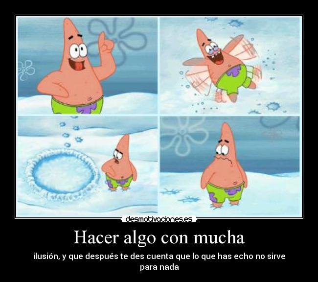 Hacer algo con mucha - 