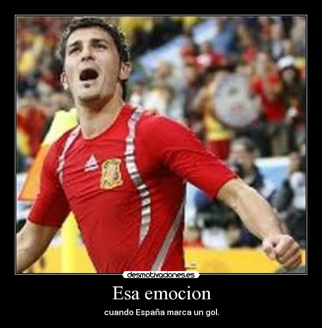 Esa emocion - cuando España marca un gol.