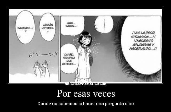 Por esas veces - Donde no sabemos si hacer una pregunta o no