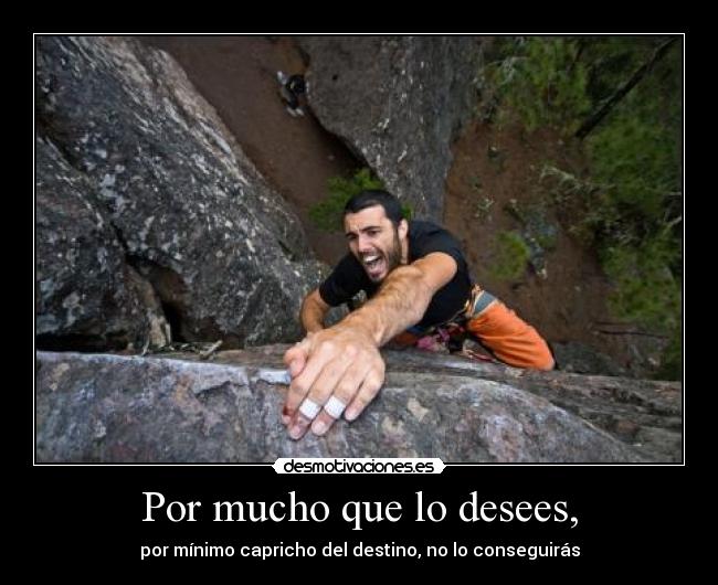 Por mucho que lo desees, - 