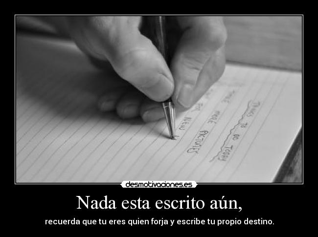 Nada esta escrito aún, - 