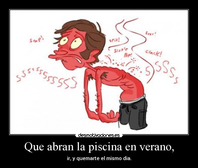 Que abran la piscina en verano, -