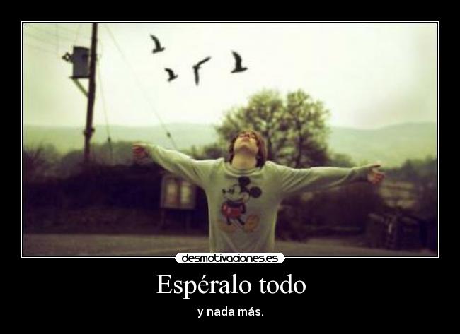 Espéralo todo - 